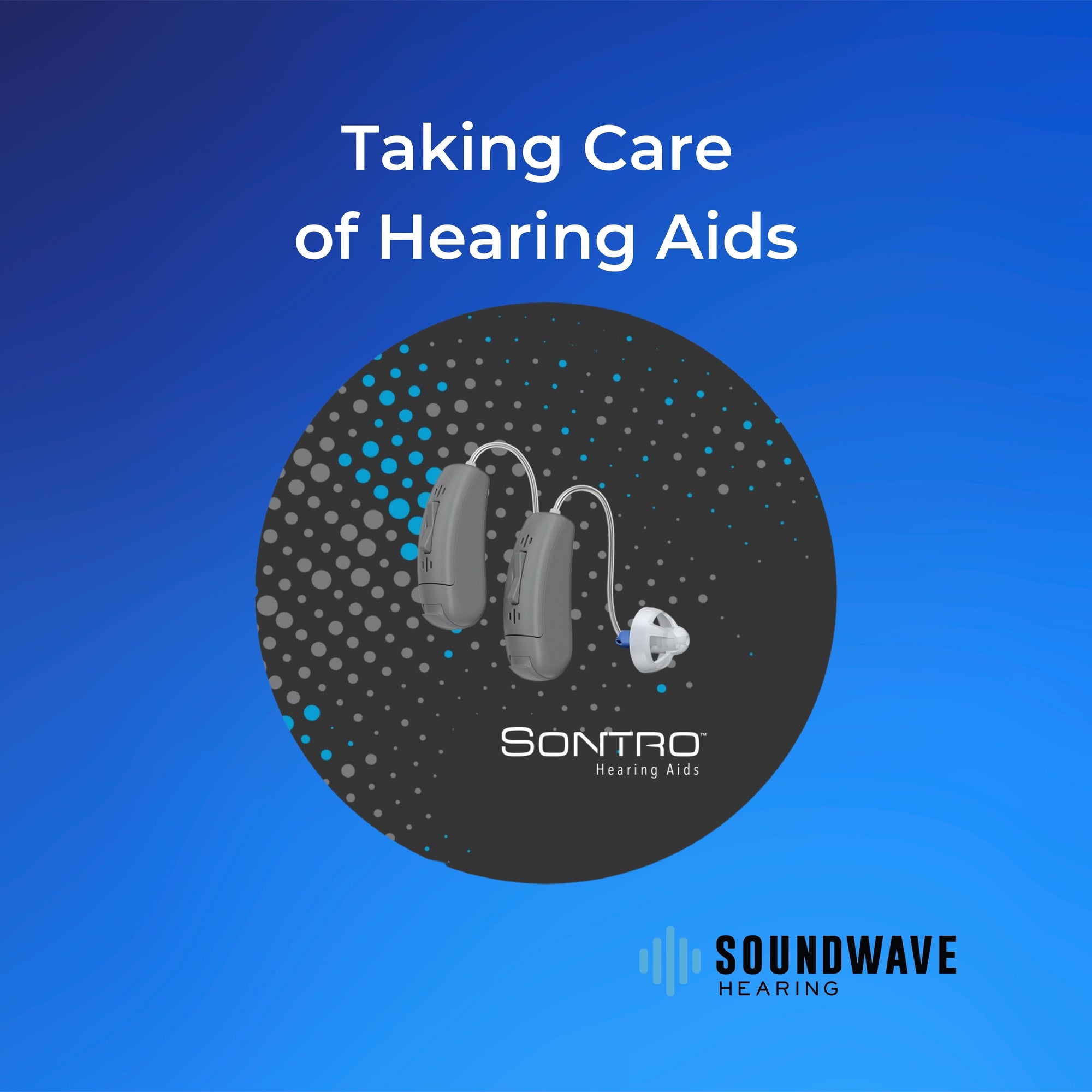 taking care of hearing aids